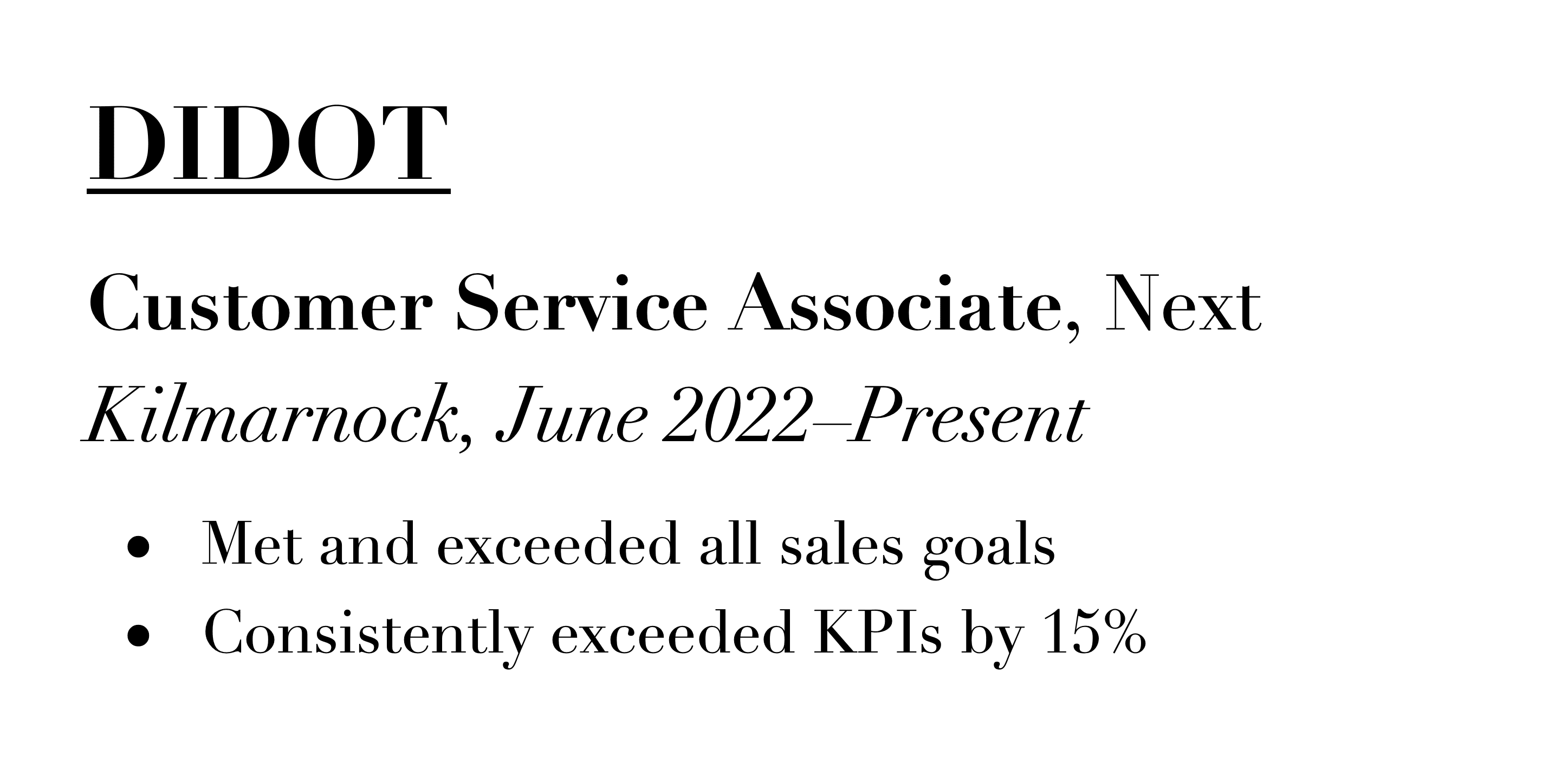 An example of a black serif CV font, Didot. The name of the font is underlined above a short work experience entry that demonstrates what the bolded, italicised, and regular versions of the font look like. 