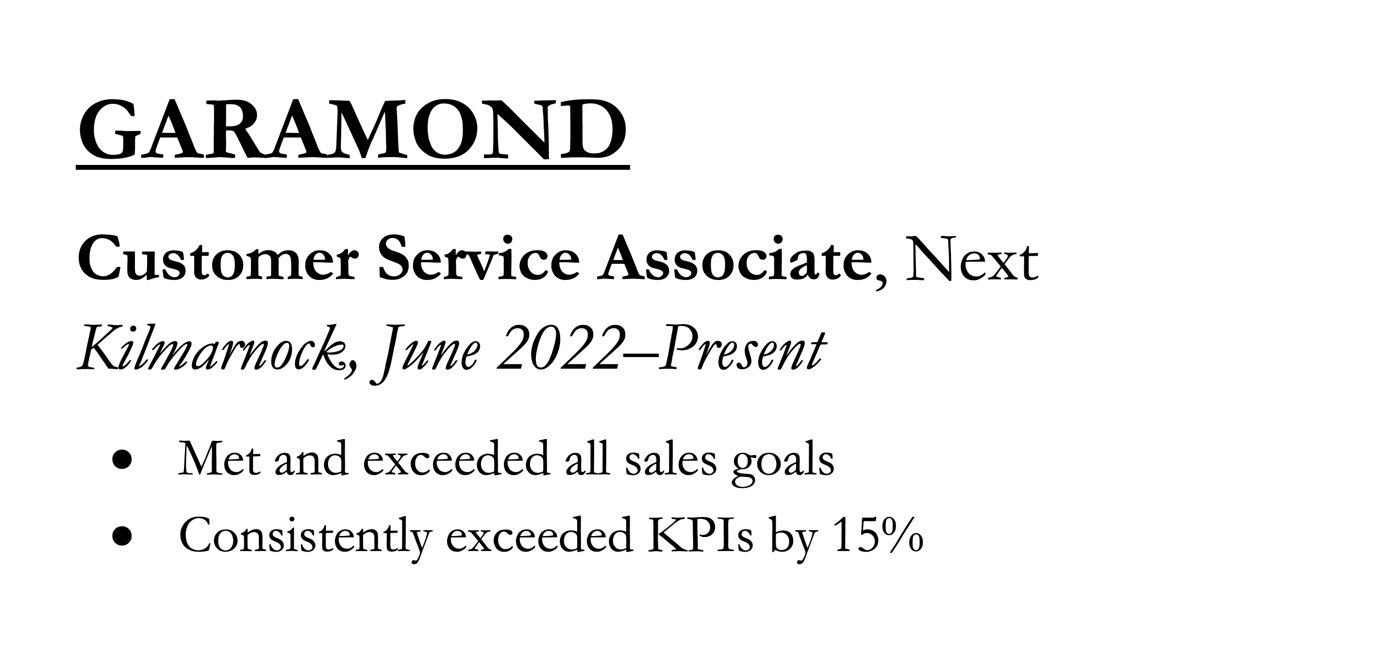 An example of a black serif CV font, Garamond. The name of the font is underlined above a short work experience entry that demonstrates what the bolded, italicised, and regular versions of the font look like. 
