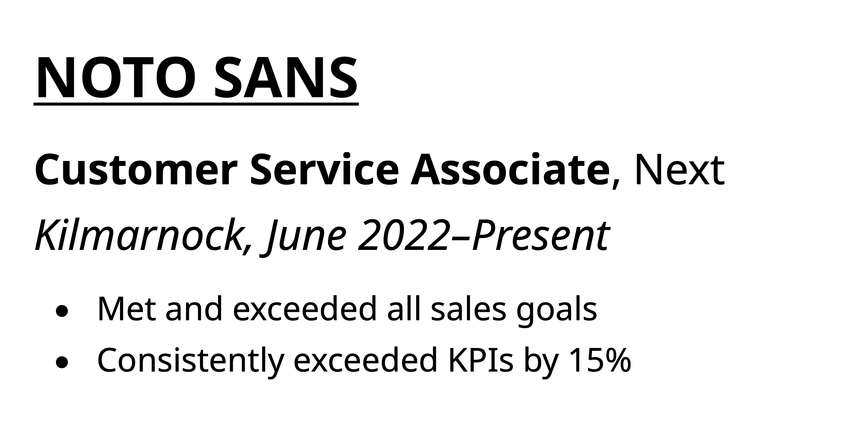 An example of a black sans serif CV font, Noto Sans. The name of the font is underlined above a short work experience entry that demonstrates what the bolded, italicised, and regular versions of the font look like. 