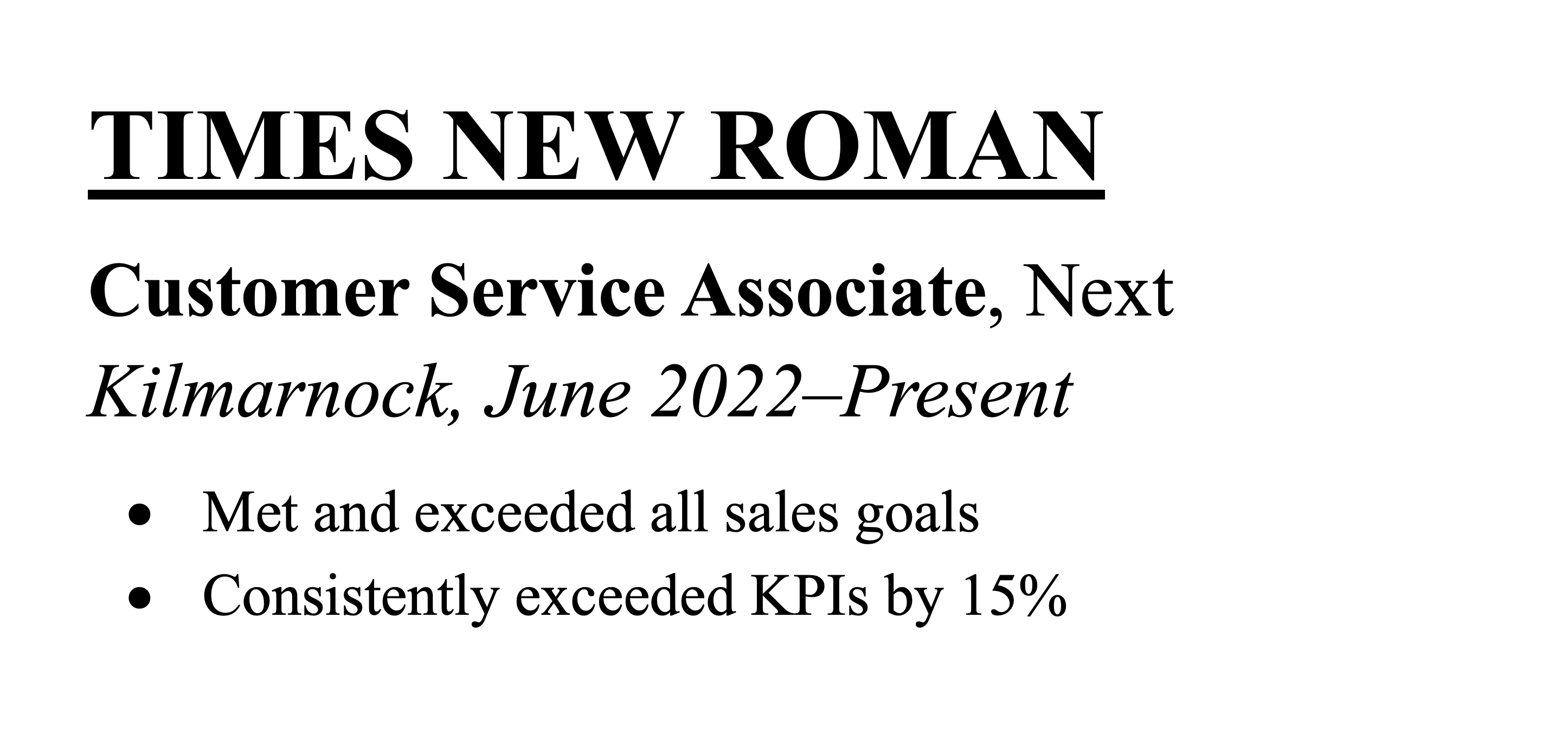 An example of a black serif CV font, Times New Roman. The name of the font is underlined above a short work experience entry that demonstrates what the bolded, italicised, and regular versions of the font look like. 