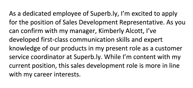 The first paragraph of a cover letter for an internal position, in which the applicant states which job they are applying for and how their experience in the company has prepared them for the position.