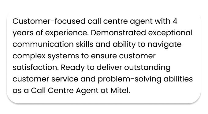 An example of how to start a CV for a call centre agent job. This CV introduction has 3 sentences that emphasise the applicant's years of experience and relevant skills.