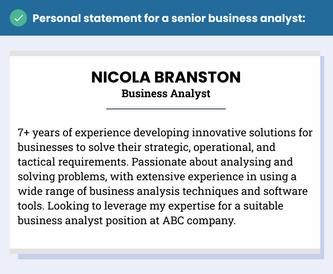 An example personal statement for a senior business analyst position that outlines the candidate's experience and core skills.