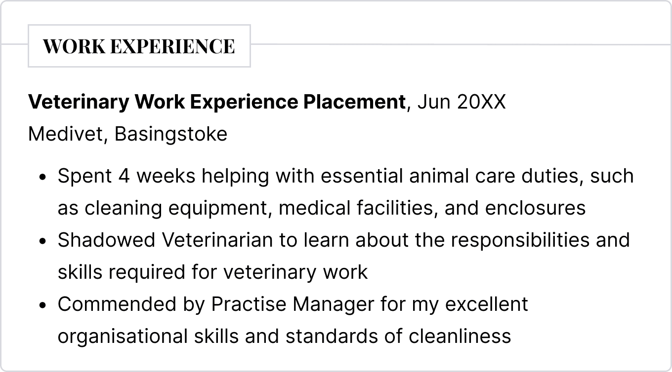 A relevant experience entry that shows a short veterinary work experience placement and three bullet points detailing the applicant's responsibilities within the role.