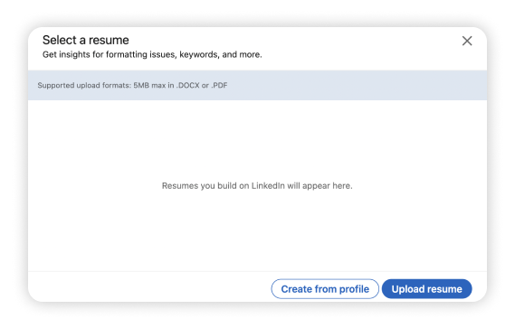 A screenshot of the LinkedIn resume builder pop-up box with the options to upload your resume on a dark blue button and the option to create a resume from your LinkedIn profile on a white button.