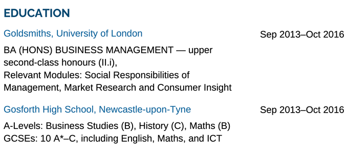 List your most recent university degree and your secondary school. An example of what to include in a CV education section